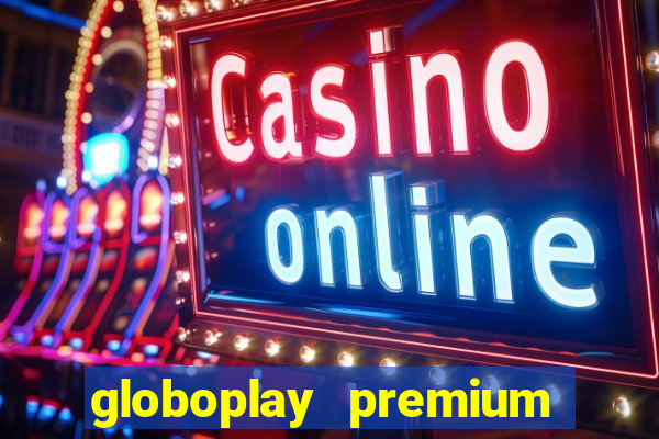 globoplay premium mod apk